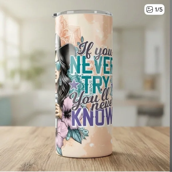 TUMBLER IF YOU NEVER TRY YOU”LL NEVER KNOW 20oz SKINNY TALL TUMBLER NWT - Picture 1 of 4
